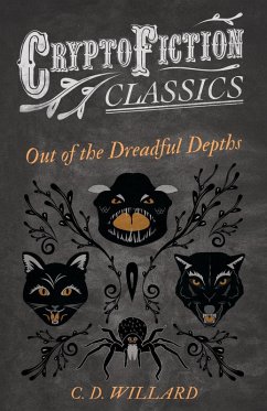 Cover Out of the Dreadful Depths (Cryptofiction Classics - Weird Tales of Strange Creatures) (eBook, ePUB)
