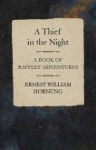 A Thief in the Night: A Book of Raffles' Adventures (eBook, ePUB) A Thief in the Night: A Book of Raffles' Adventures (eBook, ePUB)