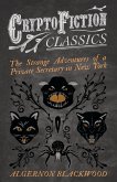 The Strange Adventures of a Private Secretary in New York (Cryptofiction Classics - Weird Tales of Strange Creatures) (eBook, ePUB)