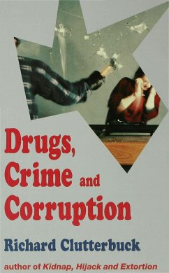 Drugs, Crime and Corruption - Clutterbuck, R.