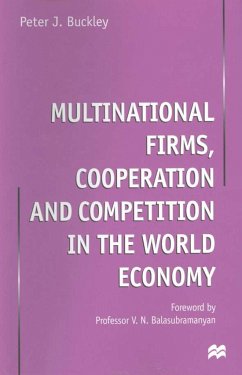 Multinational Firms, Cooperation and Competition in the World Economy - Buckley, Peter J.