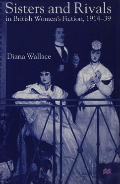 Sisters and Rivals in British Women's Fiction, 1914-39 - Wallace, D.
