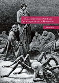 The Metamorphoses of the Brain ¿ Neurologisation and its Discontents - De Vos, Jan