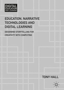 Education, Narrative Technologies and Digital Learning - Hall, Tony