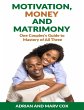 Motivation, Money and Matrimony - A... - Bild 1