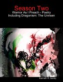 Season Two: Warrior As I Preach - Poetry Including Dragonism: The Unrisen (eBook, ePUB)
