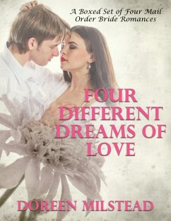 Cover Four Different Dreams of Love - A Boxed Set of Four Mail Order Bride Romances) (eBook, ePUB)