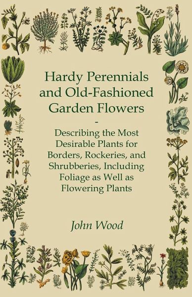 Hardy Perennials and Old-Fashioned Garden Flowers (eBook, ePUB) Hardy Perennials and Old-Fashioned Garden Flowers (eBook, ePUB)