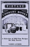 A Selection of Old-Time Recipes for Jelly Sweets (eBook, ePUB)