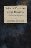 Tales of Detective Steve Harrison (A Collection of Short Stories) (eBook, ePUB)