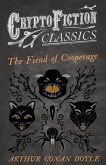 The Fiend of the Cooperage (Cryptofiction Classics - Weird Tales of Strange Creatures) (eBook, ePUB)