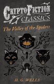 The Valley of the Spiders (Cryptofiction Classics - Weird Tales of Strange Creatures) (eBook, ePUB)