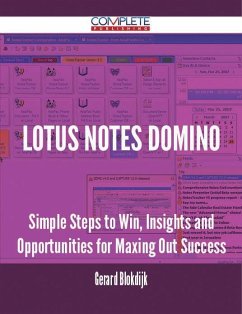 Lotus Notes Domino - Simple Steps to Win, Insights and Opportunities for Maxing Out Success (eBook, ePUB)