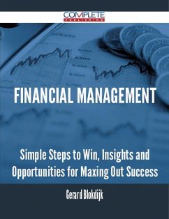 Financial Management - Simple Steps to Win, Insights and Opportunities for Maxing Out Success (eBook, ePUB) - Blokdijk, Gerard