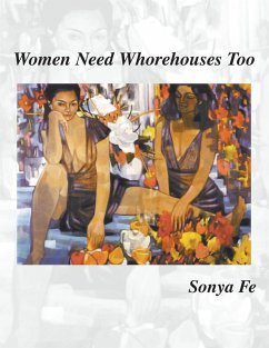 Women Need Whorehouses Too (eBook, ePUB) - Fe, Sonya