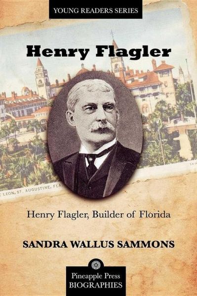 Henry Flagler, Builder of Florida (eBook, ePUB) Henry Flagler, Builder of Florida (eBook, ePUB)