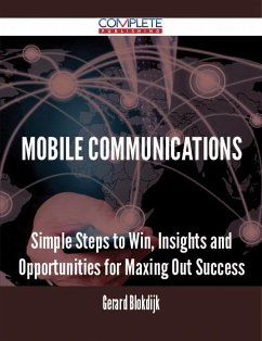 Cover Mobile Communications - Simple Steps to Win, Insights and Opportunities for Maxing Out Success (eBook, ePUB)