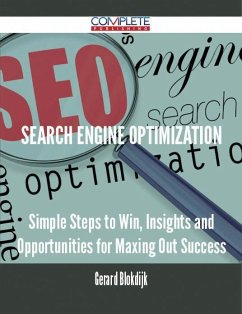 Search Engine Optimization - Simple Steps to Win, Insights and Opportunities for Maxing Out Success (eBook, ePUB)