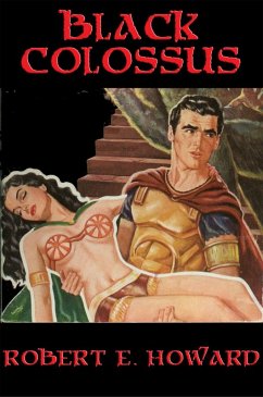 Black Colossus (eBook, ePUB) - Howard, Robert E.