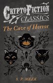 The Cave of Horror (Cryptofiction Classics - Weird Tales of Strange Creatures) (eBook, ePUB)