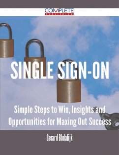 Single Sign-On - Simple Steps to Win, Insights and Opportunities for Maxing Out Success (eBook, ePUB)