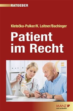 Patient im Recht (eBook, ePUB) - Bachinger, Gerald; Kletecka-Pulker, Maria; Leitner, Katharina