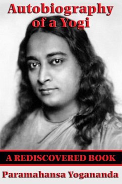 Autobiography of a Yogi (Rediscovered Books) (eBook, ePUB) - Yogananda, Paramhansa