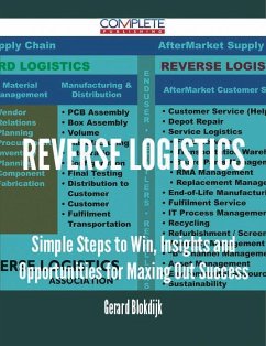 Reverse Logistics - Simple Steps to Win, Insights and Opportunities for Maxing Out Success (eBook, ePUB)