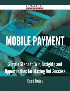 Cover Mobile Payment - Simple Steps to Win, Insights and Opportunities for Maxing Out Success (eBook, ePUB)