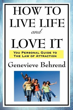 How to Live Life and Love It (eBook, ePUB) - Behrend, Genevieve