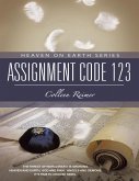 Assignment Code 123: Heaven On Earth Series (eBook, ePUB) Assignment Code 123: Heaven On Earth Series (eBook, ePUB)