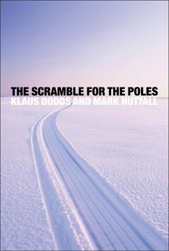 The Scramble for the Poles (eBook, ePUB) - Dodds, Klaus; Nuttall, Mark