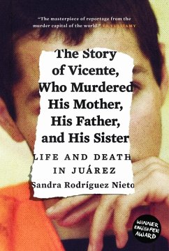 The Story of Vicente, Who Murdered His Mother, His Father, and His Sister (eBook, ePUB) - Nieto, Sandra Rodríguez