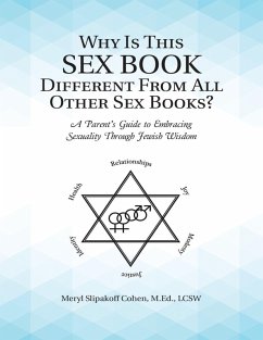 Cover Why Is This Sex Book Different from All Other Sex Books?: A Parent's Guide to Embracing Sexuality Through Jewish Wisdom (eBook, ePUB)