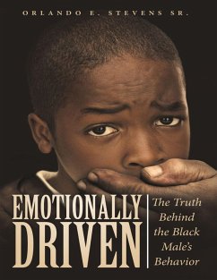 Cover Emotionally Driven: The Truth Behind the Black Male's Behavior (eBook, ePUB)