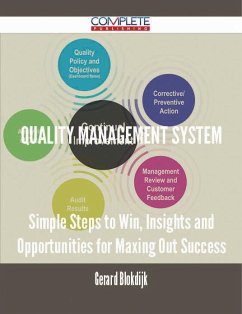 Quality Management System - Simple Steps to Win, Insights and Opportunities for Maxing Out Success (eBook, ePUB)