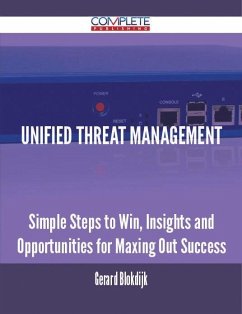 Unified Threat Management - Simple Steps to Win, Insights and Opportunities for Maxing Out Success (eBook, ePUB) - Blokdijk, Gerard