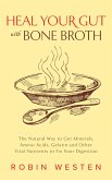 Heal Your Gut with Bone Broth (eBook, ePUB) Heal Your Gut with Bone Broth (eBook, ePUB)