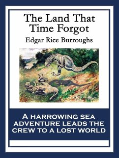 The Land That Time Forgot (eBook, ePUB) - Burroughs, Edgar Rice
