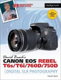 David Busch's Canon EOS Rebel T6s/T6i/760D/750D Guide to Digital SLR Photography (eBook, ePUB)