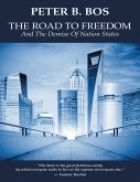 The Road to Freedom and the Demise of Nation States (eBook, ePUB)