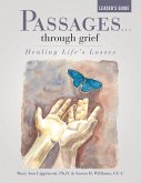 Passages ...Through Grief Leader's Guide: Healing Life's Losses (eBook, ePUB)