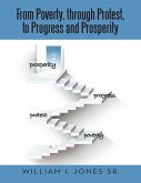 From Poverty, Through Protest, to Progress and Prosperity (eBook, ePUB)