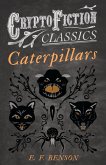 Caterpillars (Cryptofiction Classics - Weird Tales of Strange Creatures) (eBook, ePUB)