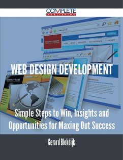 Web Design Development - Simple Steps to Win, Insights and Opportunities for Maxing Out Success (eBook, ePUB) - Blokdijk, Gerard