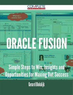 Oracle Fusion - Simple Steps to Win, Insights and Opportunities for Maxing Out Success (eBook, ePUB) - Blokdijk, Gerard