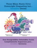 Those Mean Nasty Dirty Downright Disgusting but...Invisible Germs (eBook, ePUB) Those Mean Nasty Dirty Downright Disgusting but...Invisible Germs (eBook, ePUB)