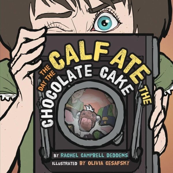 The Day the Calf Ate the Chocolate Cake (eBook, ePUB) The Day the Calf Ate the Chocolate Cake (eBook, ePUB)