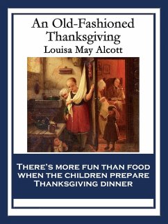 An Old-Fashioned Thanksgiving (eBook, ePUB) - Alcott, Louisa May
