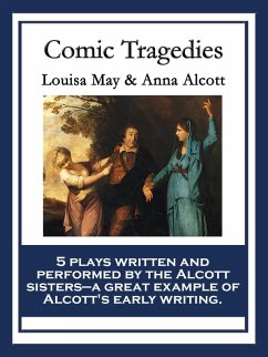 Comic Tragedies (eBook, ePUB) - Alcott, Louisa May